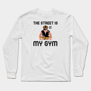 Street Is My Gym - Cycling Long Sleeve T-Shirt